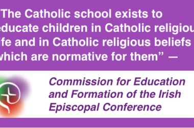 “The Catholic school exists to educate children in Catholic religious life and beliefs,” and other quotes to the NCCA