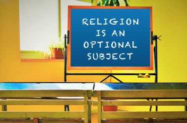 Any religious teaching is an optional subject, regardless of what schools might say