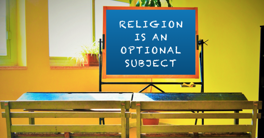 Any religious teaching is an optional subject, regardless of what schools might say
