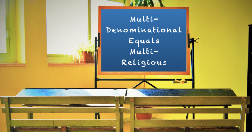 Multi-denominational schools are multi-religious, not inclusive