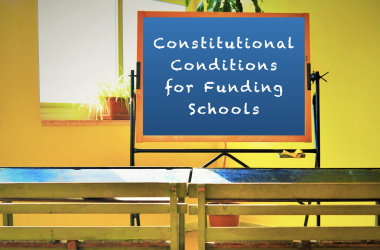 State ignores fundamental Constitutional conditions for funding schools