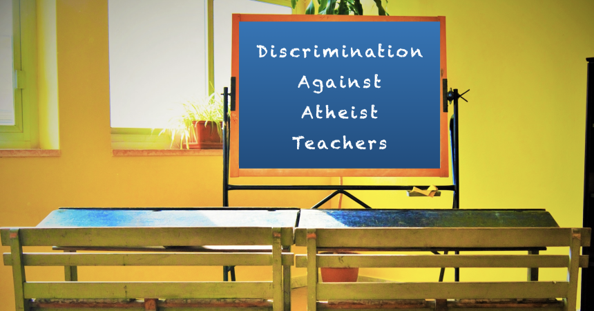 New research report confirms discrimination against atheist teachers